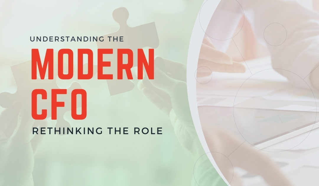 Understanding the Modern CFO: Rethinking The Role
