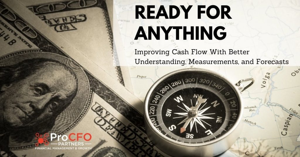 Ready For Anything: Improving Cash Flow With Better Understanding, Measurements, and Forecasts