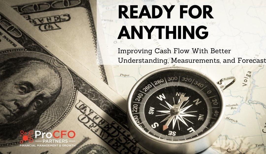 Ready For Anything: Improving Cash Flow With Better Understanding, Measurements, and Forecasts