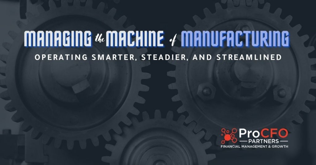 Managing the Machine of Manufacturing: Financial Functions To Streamline Success