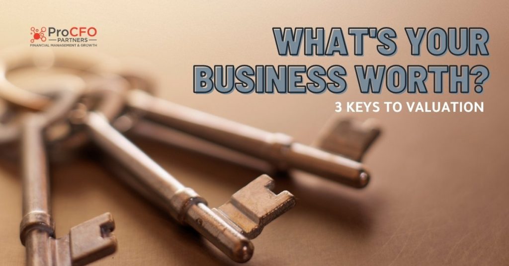 What’s Your Business Worth? 3 Keys to Valuation
