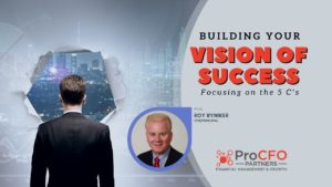 Building Your Vision of Success: Focusing on the 5 C's from ProCFO Partners