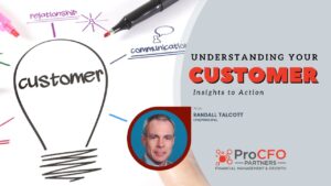 Understanding Your Customer: Insights to Actions podcast from ProCFO Partners
