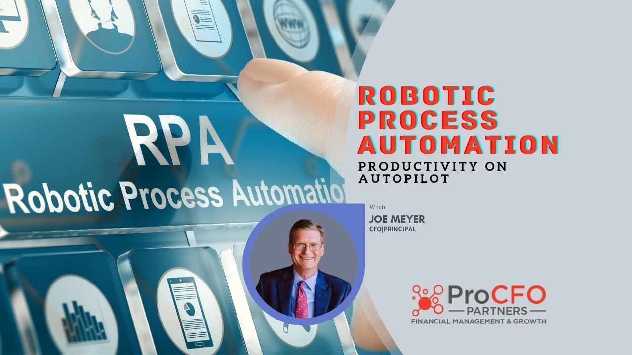 Robotic Process Automation: Productivity on Auto Pilot podcast from ProCFO Partners
