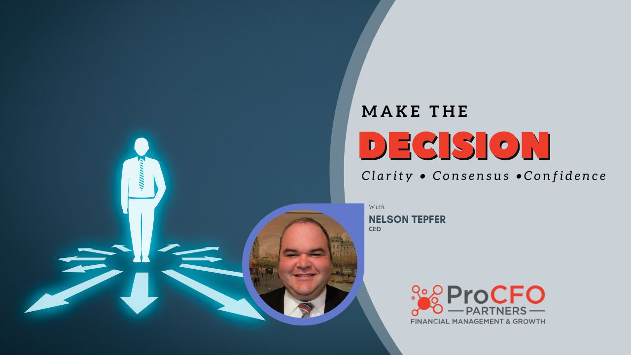 Decision Making podcast video YouTube Nelson Tepfer ProCFO Partners