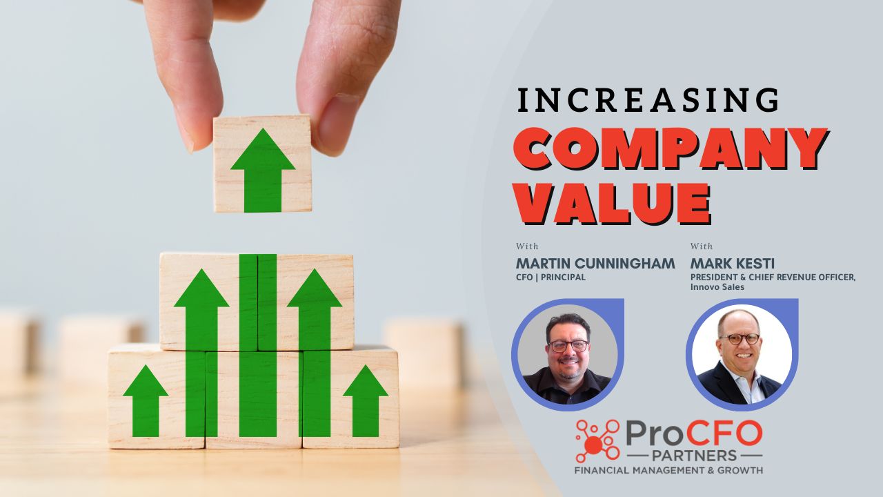 Increasing Company Value with Martin Cunningham and Mark Kesti podcast from ProCFO Partners