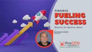 Beyond the Balance Sheet: How Finance Fuels Business Growth podcast from ProCFO Partners