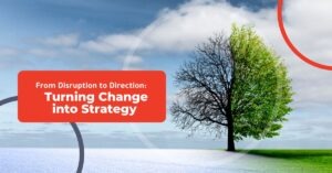 Learn strategies for managing change in business. Discover why CFO leadership and clear communication turn disruption into direction.